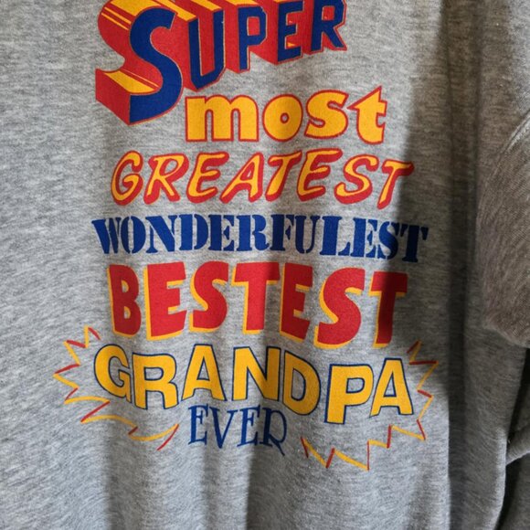 EUC Super Most Greatest Wonderfulest Bestest Grandpa Ever Sweatshirt - Picture 4 of 4